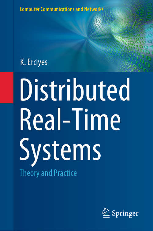Book cover of Distributed Real-Time Systems: Theory and Practice (1st ed. 2019) (Computer Communications and Networks)