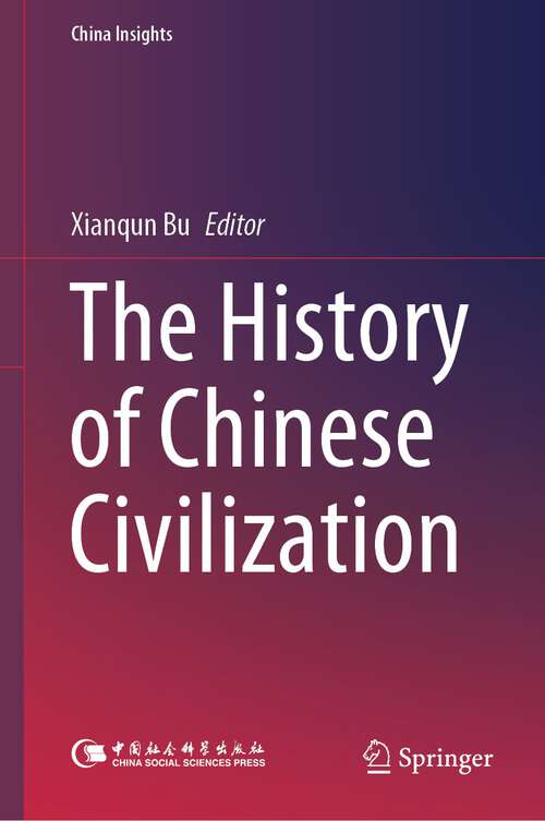 Book cover of The History of Chinese Civilization (1st ed. 2023) (China Insights)