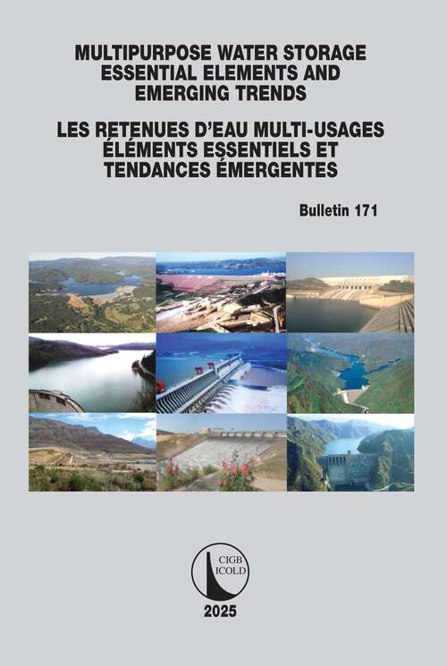 Book cover of Multipurpose Water Storage Essential Elements and Emerging Trends / Les Retenues d'Eau Multi-Usages Élements Essentiels et Tendances Émergentes: ICOLD Bulletin 171 (1) (ICOLD Bulletins Series)