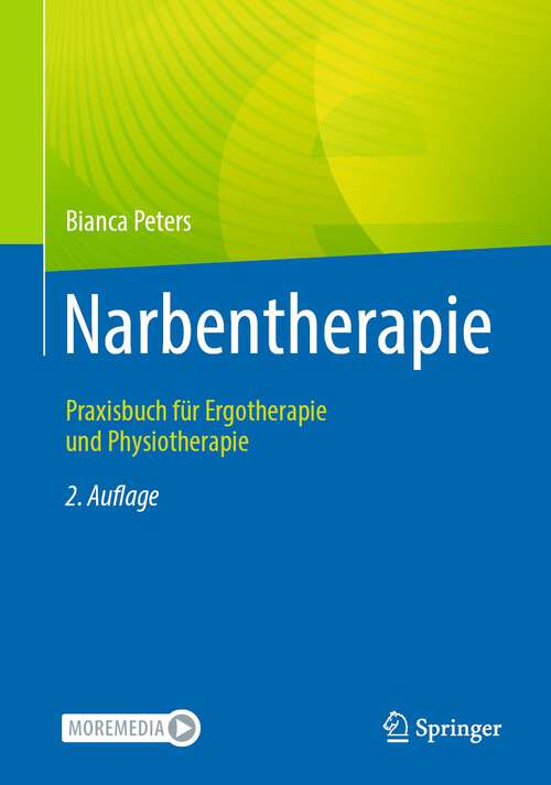 Book cover of Narbentherapie: Praxisbuch für Ergotherapie und Physiotherapie (2. Aufl. 2023)