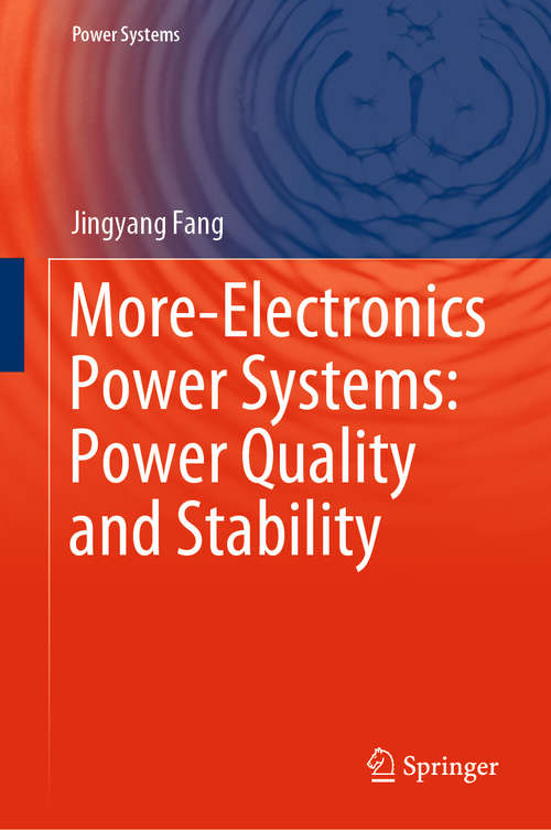 Book cover of More-Electronics Power Systems: Power Quality and Stability (1st ed. 2021) (Power Systems)