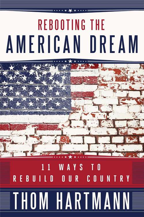 Book cover of Rebooting the American Dream: 11 Ways to Rebuild Our Country