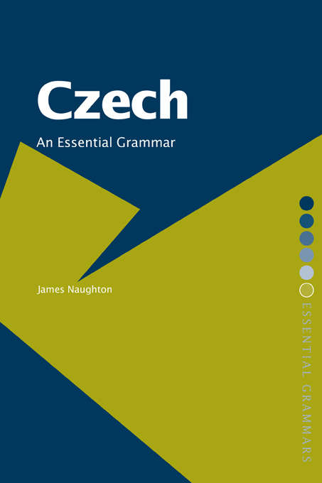 Book cover of Czech: An Essential Grammar (Routledge Essential Grammars)