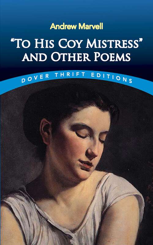 Book cover of "To His Coy Mistress" and Other Poems (Dover Thrift Editions: Poetry)