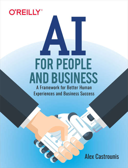 Book cover of AI for People and Business: A Framework for Better Human Experiences and Business Success