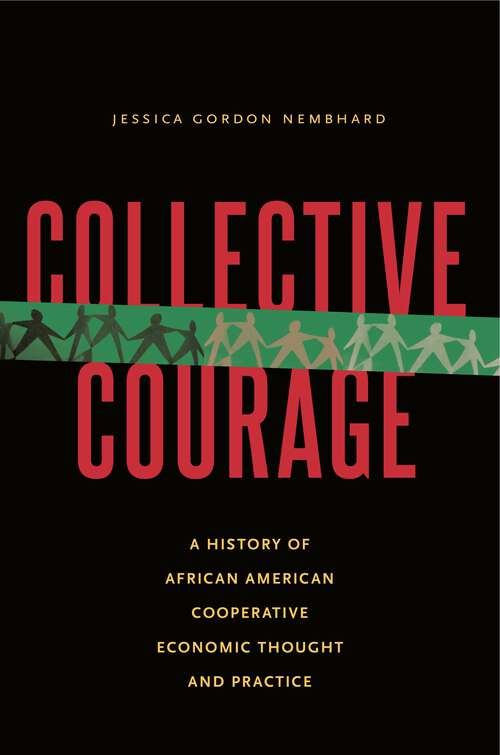 Book cover of Collective Courage: A History of African American Cooperative Economic Thought and Practice