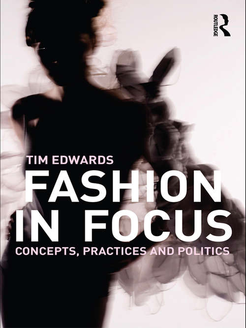 Book cover of Fashion In Focus: Concepts, Practices and Politics