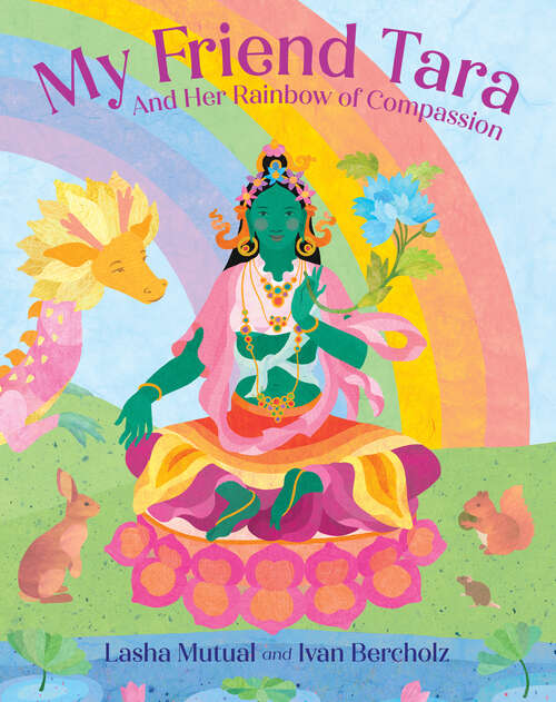 Book cover of My Friend Tara: And Her Rainbow of Compassion