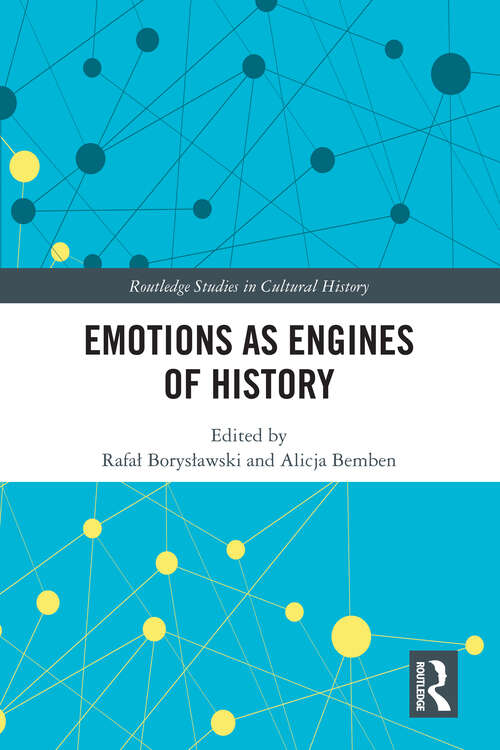Book cover of Emotions as Engines of History (1) (Routledge Studies in Cultural History)