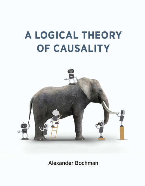 Book cover of A Logical Theory of Causality