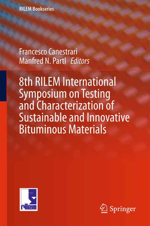 Book cover of 8th RILEM International Symposium on Testing and Characterization of Sustainable and Innovative Bituminous Materials (RILEM Bookseries #11)