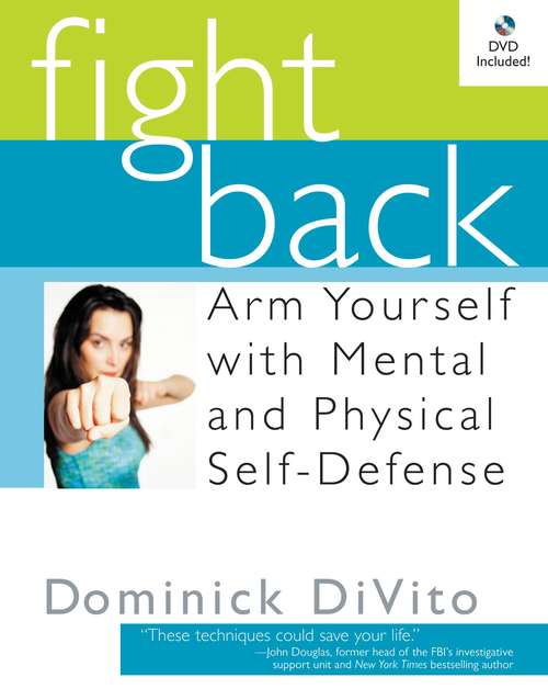 Book cover of Fight Back: Arm Yourself with Mental and Physical Self-Defense