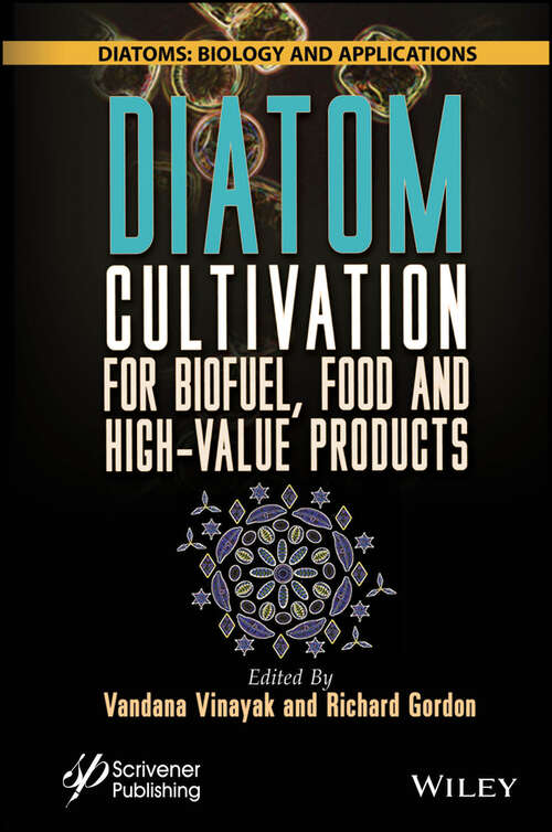 Book cover of Diatom Cultivation for Biofuel, Food and High-Value Products (Diatoms: Biology and Applications)