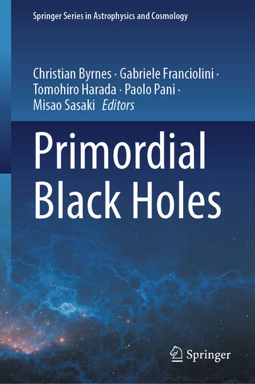 Book cover of Primordial Black Holes (Springer Series in Astrophysics and Cosmology)