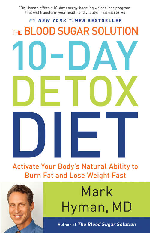Book cover of The Blood Sugar Solution 10-Day Detox Diet: Activate Your Body's Natural Ability to Burn Fat and Lose Weight Fast