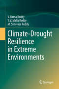 Climate-Drought Resilience in Extreme Environments