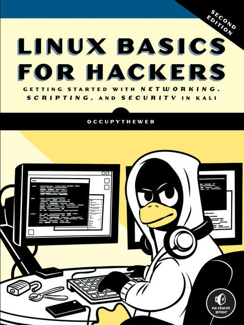 Book cover of Linux Basics for Hackers, 2nd Edition: Getting Started with Networking, Scripting, and Security in Kali