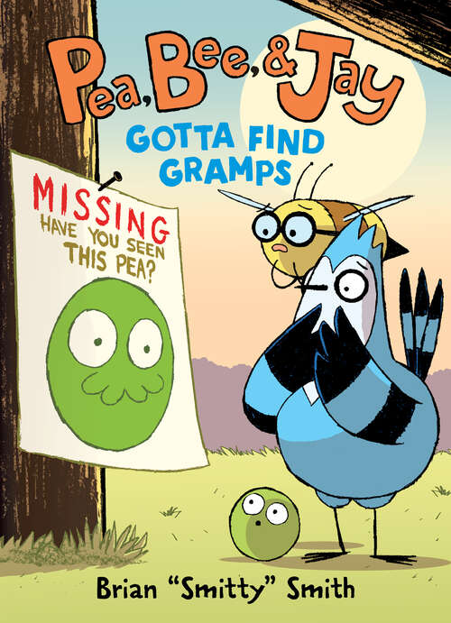 Book cover of Pea, Bee, & Jay #5: Gotta Find Gramps (Pea, Bee, & Jay #5)