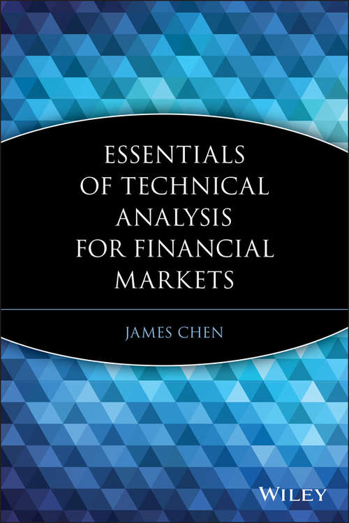 Essentials of Technical Analysis for Financial Markets (Essentials)