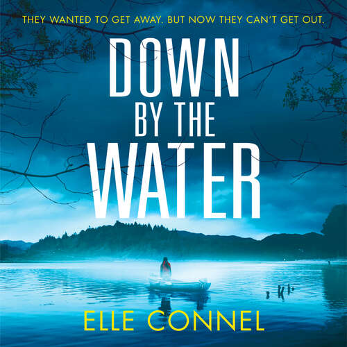 Book cover of Down By The Water: The compulsive page turner you won't want to miss