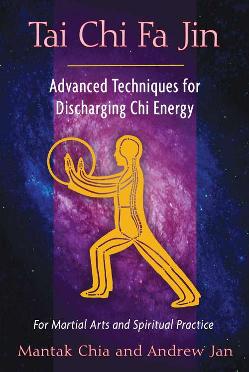 Book cover of Tai Chi Fa Jin: Advanced Techniques for Discharging Chi Energy