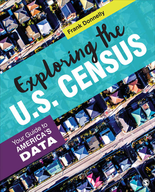 Book cover of Exploring the U.S. Census: Your Guide to America’s Data