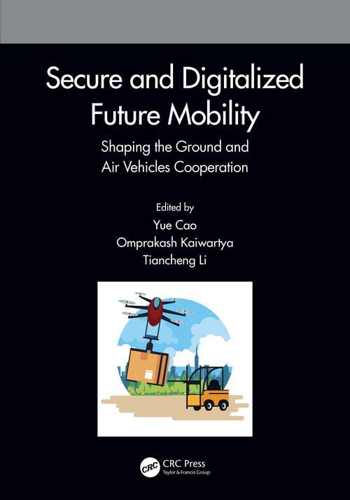 Book cover of Secure and Digitalized Future Mobility: Shaping the Ground and Air Vehicles Cooperation