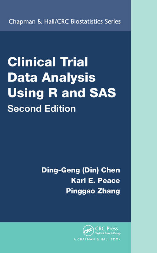 Clinical Trial Data Analysis Using R and SAS (Chapman & Hall/CRC Biostatistics Series)