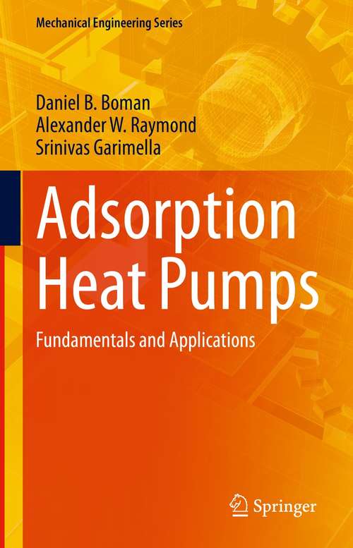 Adsorption Heat Pumps: Fundamentals and Applications (Mechanical Engineering Series)