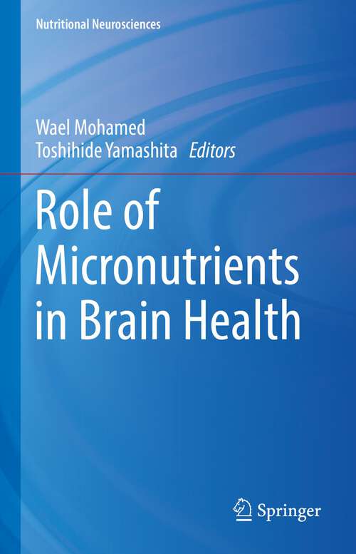 Book cover of Role of Micronutrients in Brain Health (1st ed. 2022) (Nutritional Neurosciences)