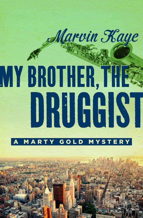 My Brother, the Druggist (The Marty Gold Mysteries #2)