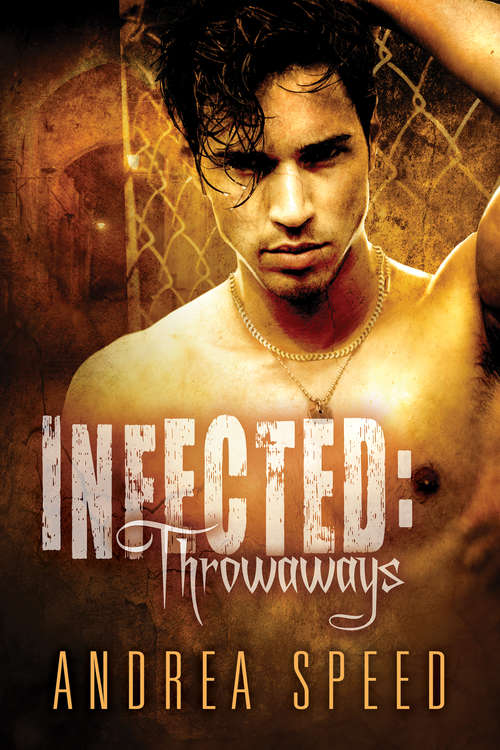 Infected: Throwaways (Mean Streets Ser. #2)