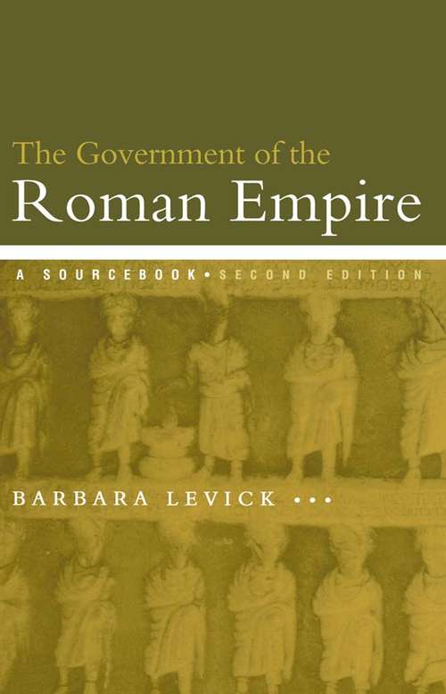 Book cover of The Government of the Roman Empire: A Sourcebook