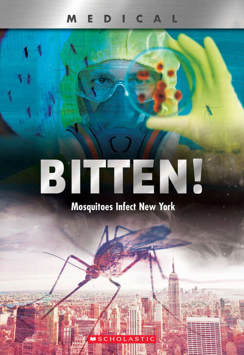 Bitten!: Mosquitoes Infect New York (XBooks: Medical)