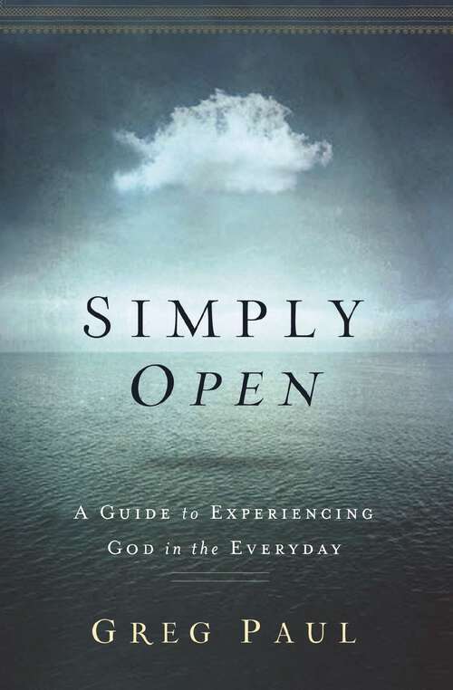 Book cover of Simply Open: A Guide to Experiencing God in the Everyday