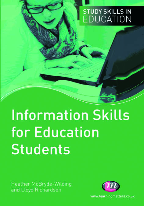 Information Skills for Education Students (Study Skills in Education Series)
