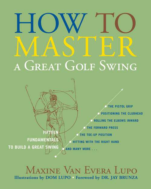 Book cover of How to Master a Great Golf Swing: Fifteen Fundamentals to Build a Great Swing (2nd Edition)