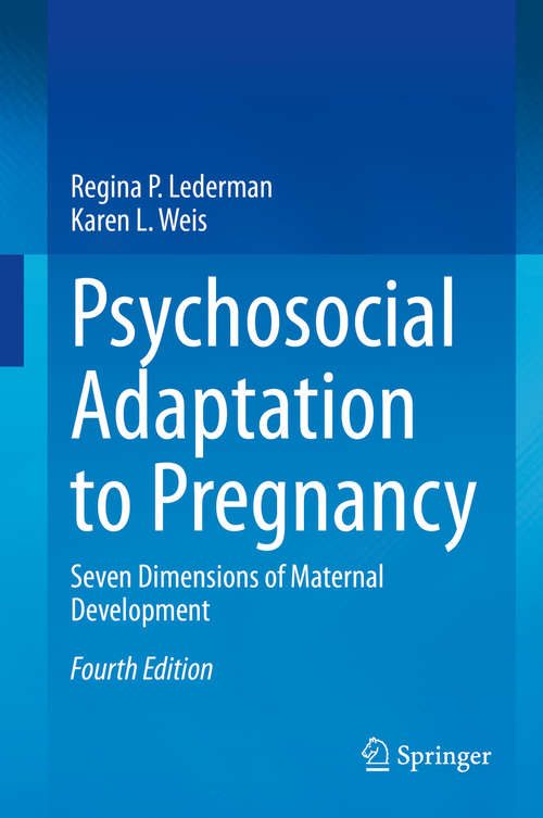 Book cover of Psychosocial Adaptation to Pregnancy: Seven Dimensions of Maternal Development (4th ed. 2020)