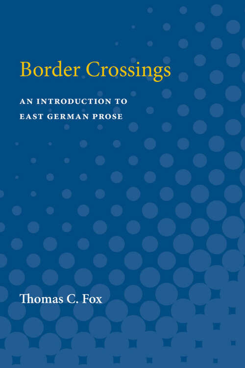 Book cover of Border Crossings: An Introduction to East German Prose