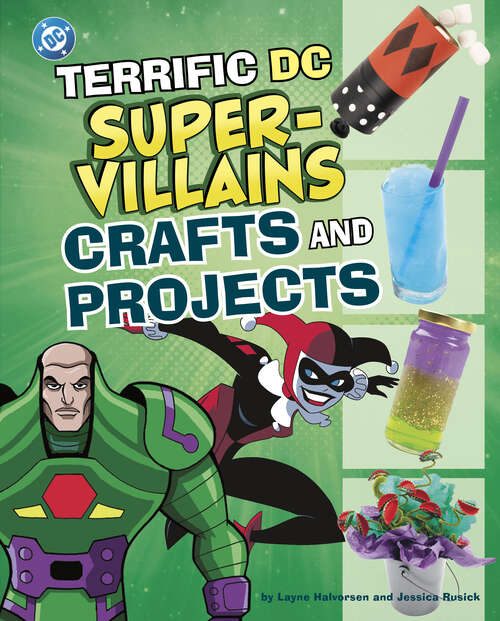 Book cover of Terrific DC Super-Villains Crafts and Projects