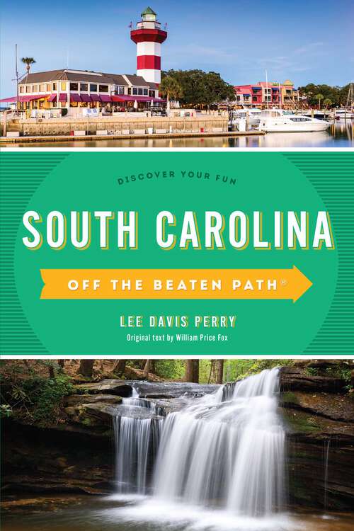 Book cover of South Carolina Off the Beaten Path®: Discover Your Fun (9th Edition) (Off the Beaten Path Series)