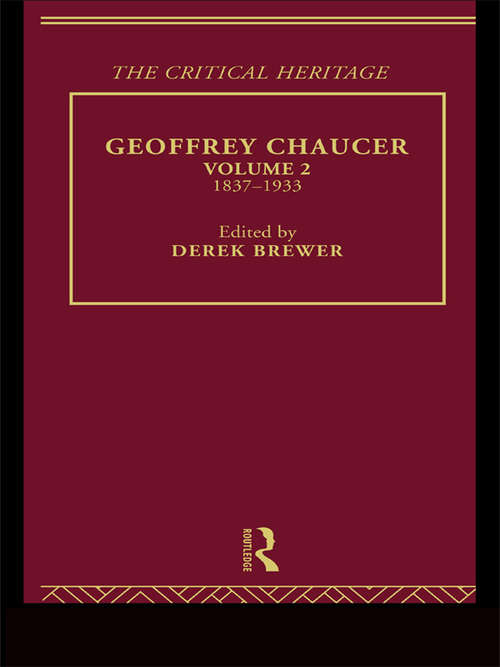Book cover of Geoffrey Chaucer: The Critical Heritage Volume 2 1837-1933 (Critical Heritage Ser.)
