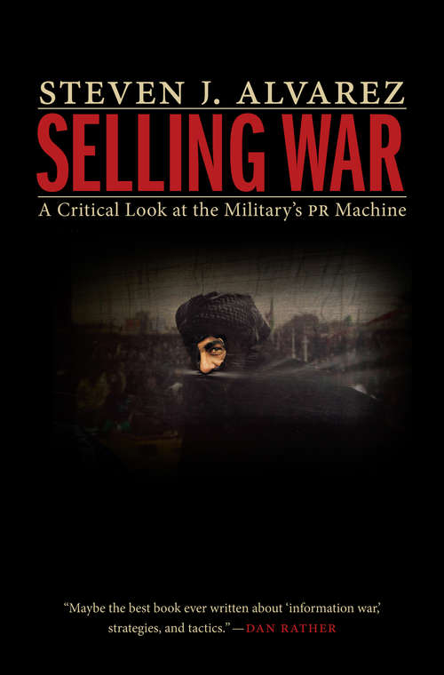 Selling War: A Critical Look at the Military's PR Machine