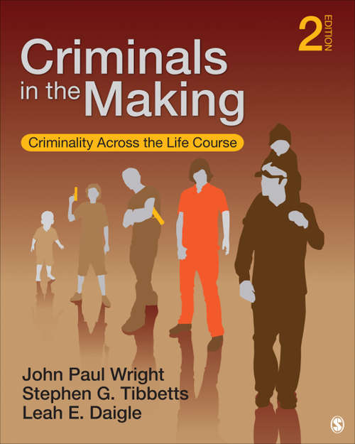 Criminals in the Making: Criminality Across the Life Course
