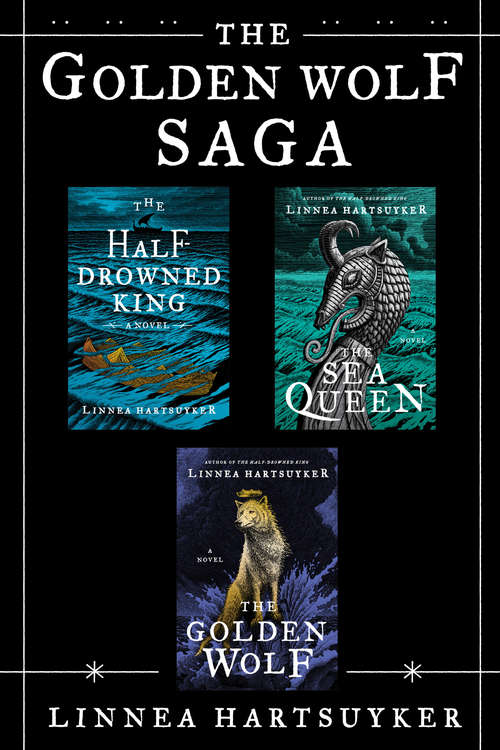 Book cover of The Golden Wolf Saga: The Half-Drowned King; The Sea Queen; The Golden Wolf (The Golden Wolf Saga, 3) (The Golden Wolf Saga #3)