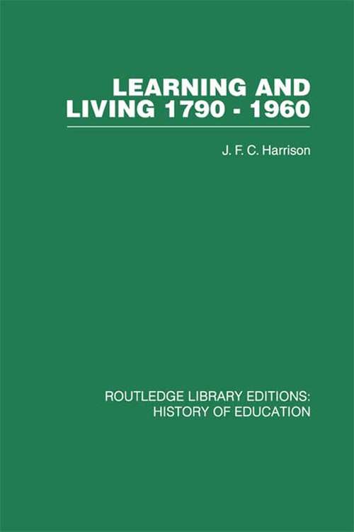 Learning and Living 1790-1960: A Study in the History of the English Adult Education Movement