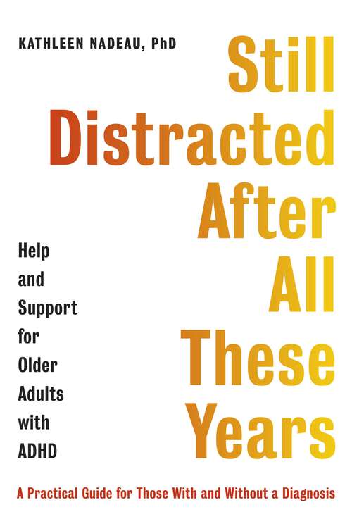 Book cover of Still Distracted After All These Years: Help and Support for Older Adults with ADHD