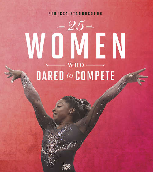 Book cover of 25 Women Who Dared to Compete (Daring Women)