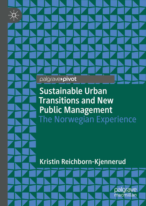 Book cover of Sustainable Urban Transitions and New Public Management: The Norwegian Experience