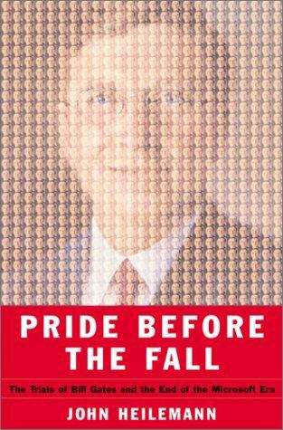 Book cover of Pride Before the Fall: The Trials of Bill Gates and the End of the Microsoft Era